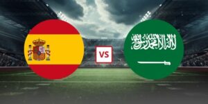 Soi Kèo Tây Ban Nha Vs Ả Rập Xê Út 23h00 Ngày 21/06 - Bảng H World Cup 2026